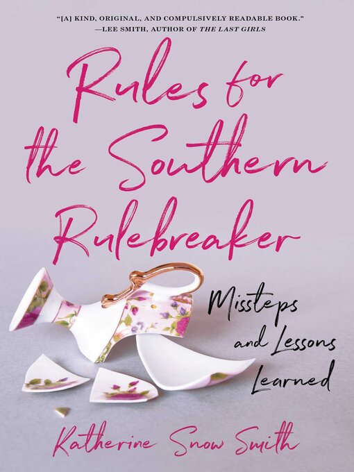 Title details for Rules for the Southern Rulebreaker by Katherine Snow Smith - Available